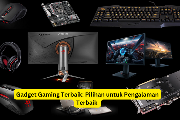 Gadget Gaming Terbaik Pilihan untuk Pengalaman Terbaik