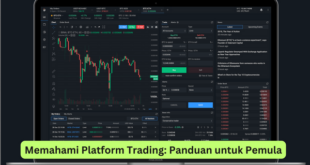 Memahami Platform Trading Panduan untuk Pemula