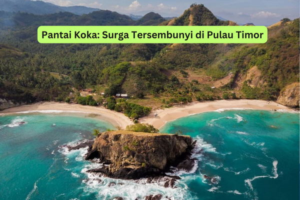 Pantai Koka Surga Tersembunyi di Pulau Timor